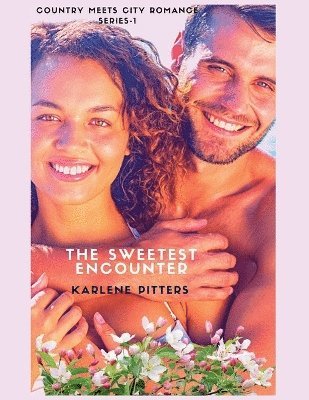 The Sweetest Encounter-Country Meets City Romance Series-1 1