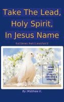 bokomslag Take the Lead, Holy Spirit, In Jesus Name (Full Series Part 1 And Part 2)