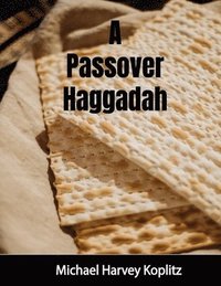 bokomslag Passover Haggadah With Explanations, Cultural Items and Setup Instructions
