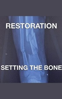 bokomslag Restoration - Setting The Bone