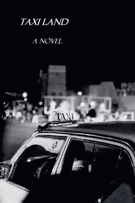 Taxi Land / A Novel 1