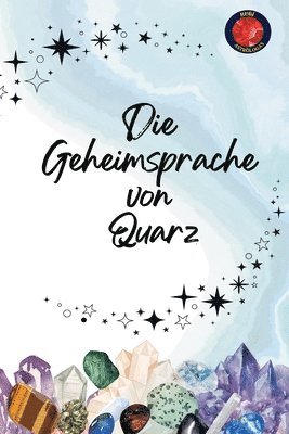 bokomslag Die Geheimsprache von Quarz