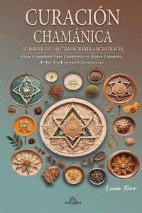 bokomslag Curación Chamánica - El Poder de las Tradiciones Ancestrales