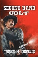 George M Goodwin, George M. Goodwin - Second Hand Colt, Häftad
