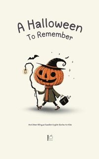 bokomslag Halloween To Remember And Other Bilingual Swedish-English Stories for Kids