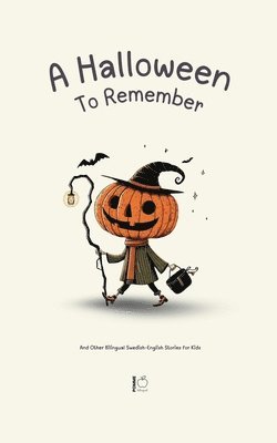 bokomslag Halloween To Remember And Other Bilingual Swedish-English Stories for Kids
