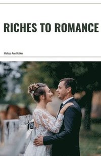 bokomslag Riches to Romance