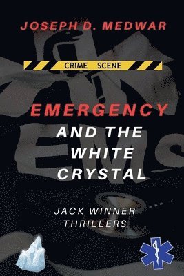 Joseph D Medwar, Joseph D. Medwar - Emergency and the White Crystal, Häftad