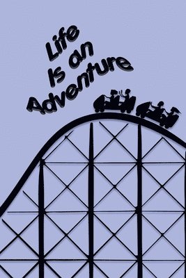 Life Is an Adventure 1