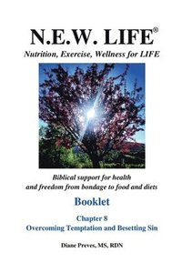 bokomslag N.E.W. LIFE Booklet-Chapter 8, Overcoming Temptation and Besetting Sin