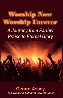 bokomslag Worship Now Worship Forever