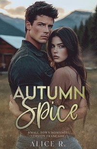 bokomslag Autum Spice: Small Town Romance (Version Française)