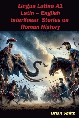 bokomslag Lingua Latina Latin - English Interlinear Stories on Roman History