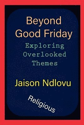 Beyond Good Friday 1