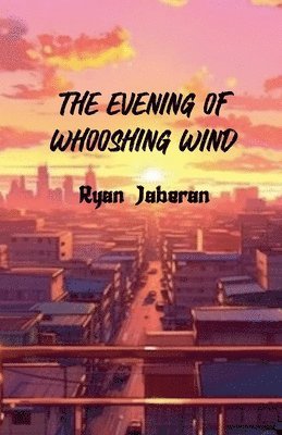 The Evening of Whooshing Wind 1