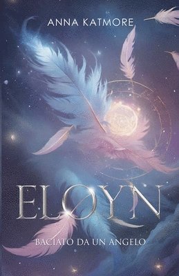 Eloyn - Baciato da un angelo 1