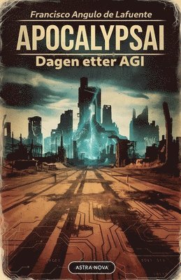 ApocalypsAI Dagen etter AGI 1