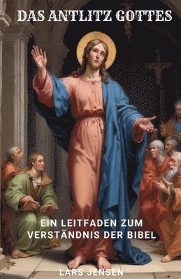 bokomslag Das Antlitz Gottes - Ein Leitfaden Zum Verstndnis Der Bibel