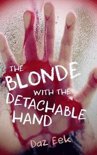 bokomslag The Blonde With The Detachable Hand