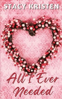 Stacy Kristen - All I Ever Needed, Häftad