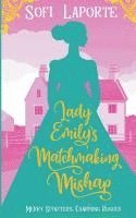 bokomslag Lady Emily's Matchmaking Mishap