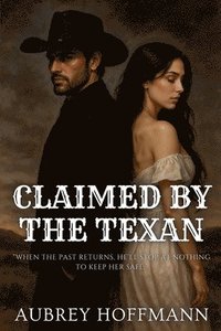 bokomslag Claimed by the Texan
