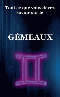 bokomslag Tout ce que vous devez savoir sur le Gémeaux