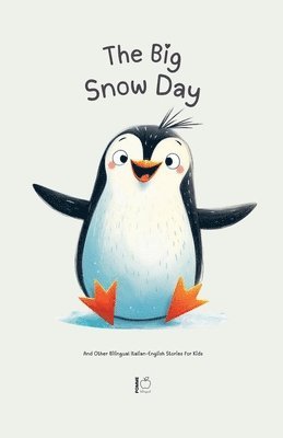 bokomslag The Big Snow Day And Other Bilingual Italian-English Stories for Kids