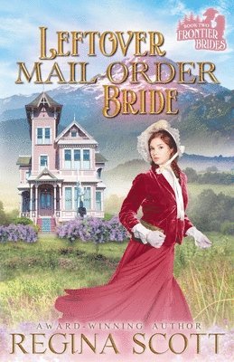 Regina Scott - Leftover Mail-Order Bride, Häftad