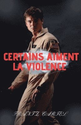 bokomslag Certains aiment la violence