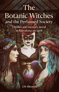 bokomslag The Botanic Witches and the Perfumed Society