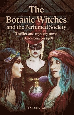 Botanic Witches and the Perfumed Society