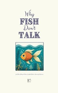 bokomslag Why Fish Don't Talk And Other Bilingual Italian-English Children's Stories for Beginners