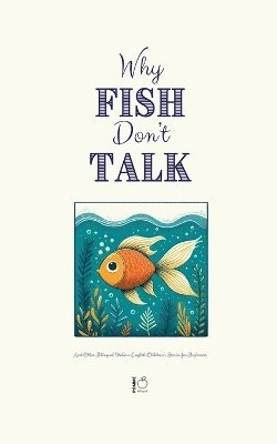 bokomslag Why Fish Don't Talk And Other Bilingual Italian-English Children's Stories for Beginners