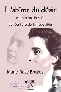 bokomslag L'abîme du désir, Antoinette Peské et l'écriture de l'impossible