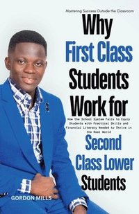 bokomslag Why First Class Students Work for Second Class Lower Students