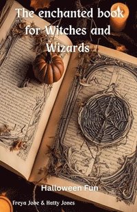 bokomslag The enchanted book for Witches and Wizards