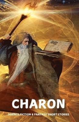 bokomslag CHARON (Science Fiction & Fantasy Short Stories)