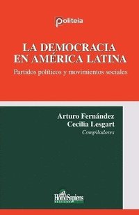 bokomslag La democracia en Amrica Latina. Partidos polticos y movimientos sociales