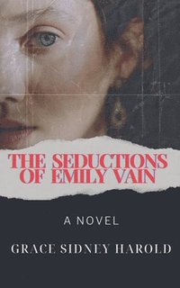 bokomslag The Seductions of Emily Vain