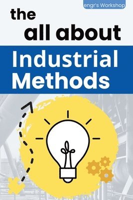 bokomslag The all about Industrial Methods