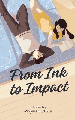 Mrigendra Bharti - From Ink To Impact, Häftad