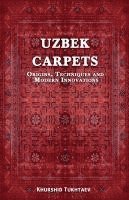 bokomslag Uzbek Carpets. Origins, techniques and modern innovations