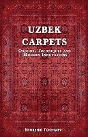 Uzbek Carpets. Origins, techniques and modern innovations 1