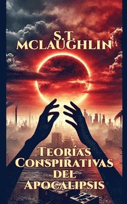 Teorías Conspirativas del Apocalipsis 1