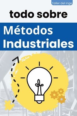 bokomslag todo sobre Métodos Industriales