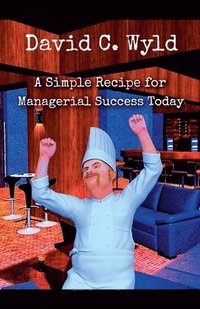 bokomslag Simple Recipe for Managerial Success Today