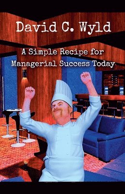 bokomslag Simple Recipe for Managerial Success Today