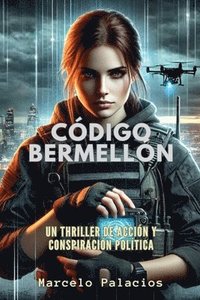 bokomslag Código Bermellón Un Thriller de Acción y Conspiración Política