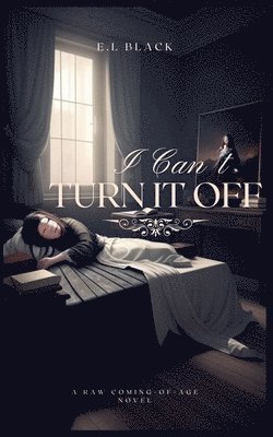 I Can't Turn It Off 1